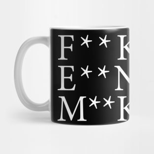 F**K E**N M**K Mug